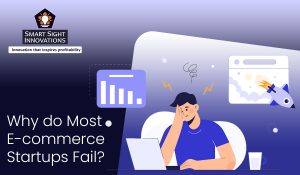 Why do Most E-commerce Startups Fail