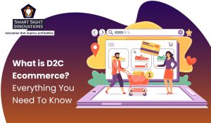 What Is D2C Ecommerce-Everything You Need To Know