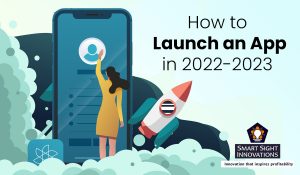How to Launch an App in 2022-2023