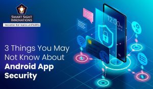 3 Things You May Not Know About Android App Security