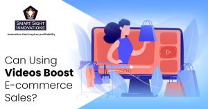 Can Using Videos Boost E-commerce Sales