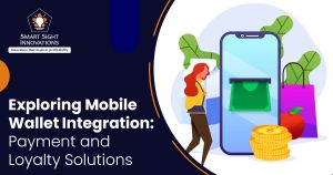 Exploring Mobile Wallet Integration - Payment and Loyalty Solutions