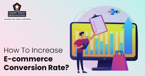 How To Increase E-commerce Conversion Rate