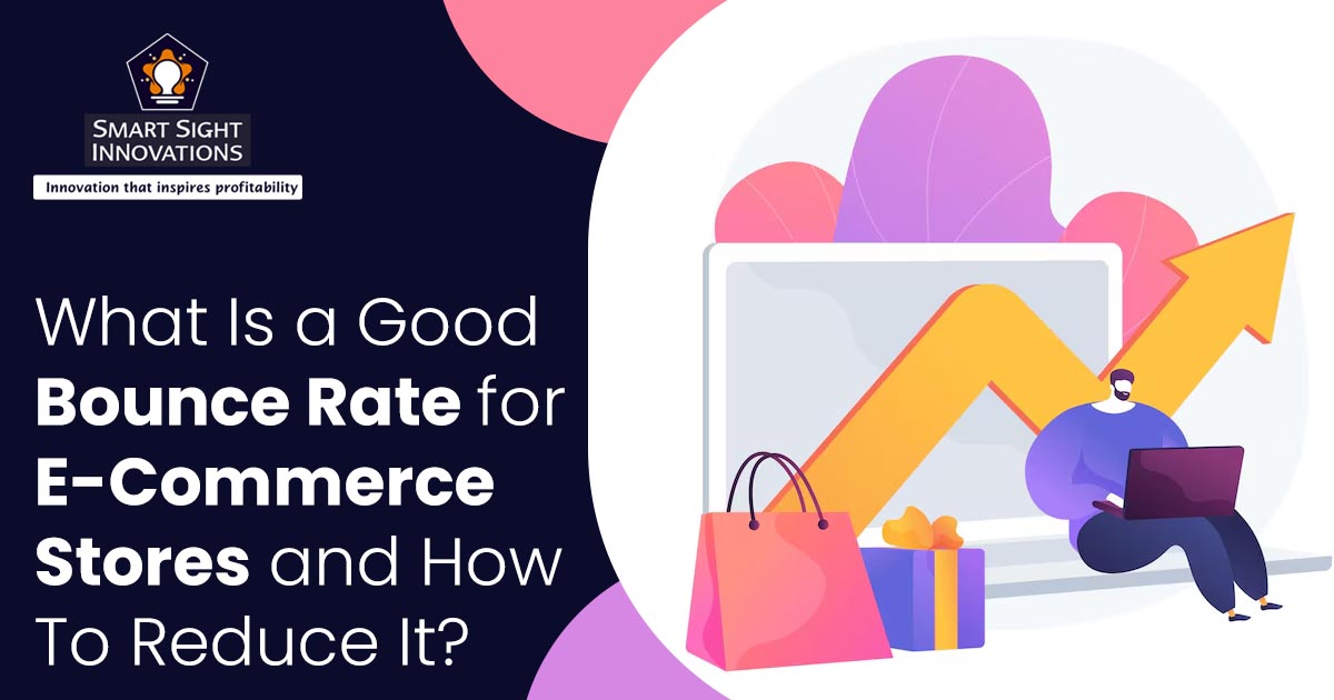 What Is a Good Bounce Rate for E-Commerce Stores and How To Reduce It