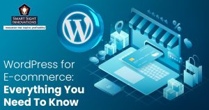 WordPress for E-commerce - Everything You Need To Know